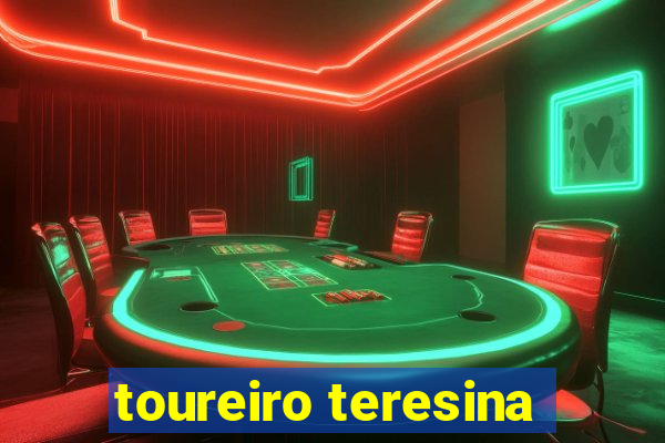 toureiro teresina